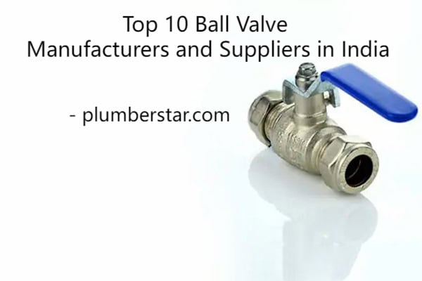 Top 10 Ball Valve Manufacturers and Suppliers in India